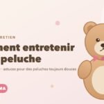 entretenir votre peluche — guide de nettoyage, lavage et séchage